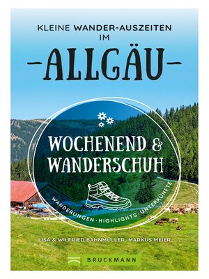 cover image of Wochenend und Wanderschuh – Kleine Wander-Auszeiten im Allgäu